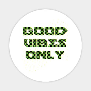 Good Vibes Only Magnet